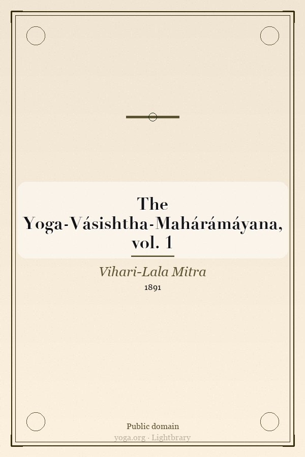Cover: The Yoga-Vásishtha-Mahárámáyana, vol. 1