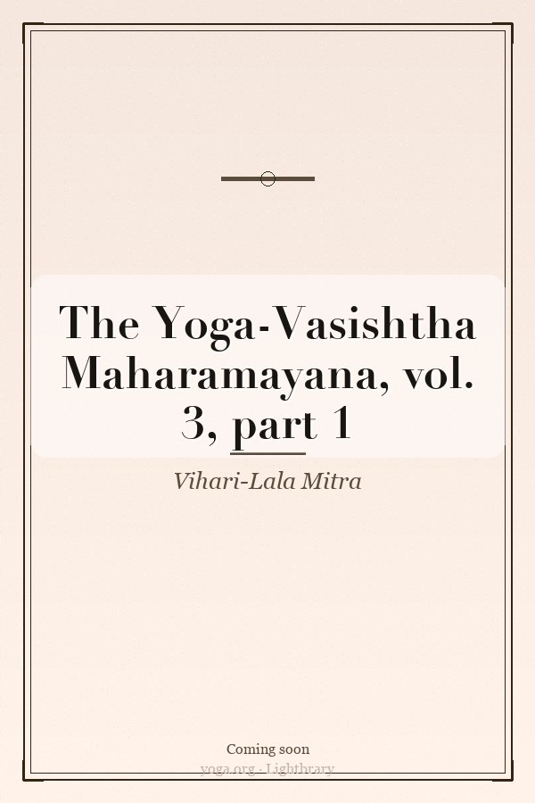 Cover: The Yoga-Vasishtha Maharamayana, vol. 3, part 1