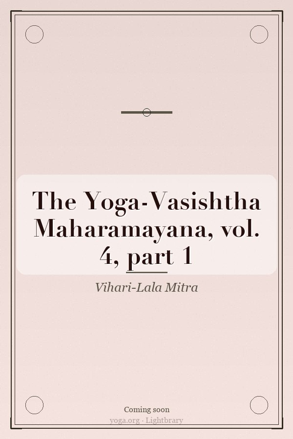 Cover: The Yoga-Vasishtha Maharamayana, vol. 4, part 1